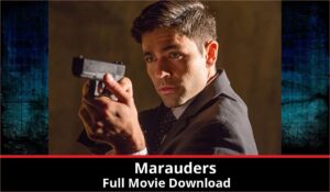 Marauders full movie download in HD 720p 480p 360p 1080p