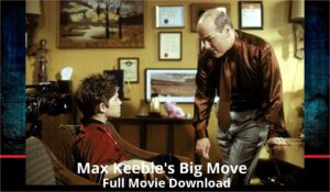 Max Keebles Big Move full movie download in HD 720p 480p 360p 1080p