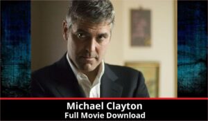 Michael Clayton full movie download in HD 720p 480p 360p 1080p