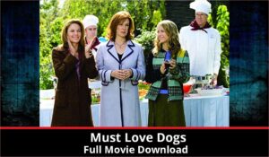 Must Love Dogs full movie download in HD 720p 480p 360p 1080p