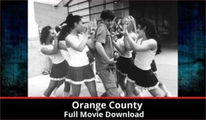 Orange County full movie download in HD 720p 480p 360p 1080p