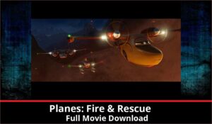 Planes Fire Rescue full movie download in HD 720p 480p 360p 1080p