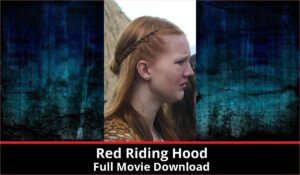 Red Riding Hood full movie download in HD 720p 480p 360p 1080p
