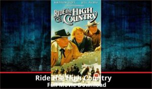 Ride the High Country full movie download in HD 720p 480p 360p 1080p
