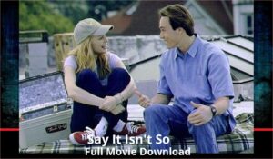 Say It Isnt So full movie download in HD 720p 480p 360p 1080p