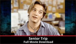 Senior Trip full movie download in HD 720p 480p 360p 1080p