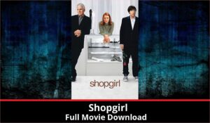 Shopgirl full movie download in HD 720p 480p 360p 1080p
