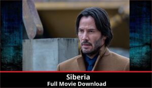 Siberia full movie download in HD 720p 480p 360p 1080p