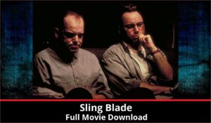 Sling Blade full movie download in HD 720p 480p 360p 1080p