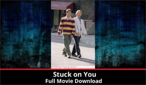 Stuck on You full movie download in HD 720p 480p 360p 1080p