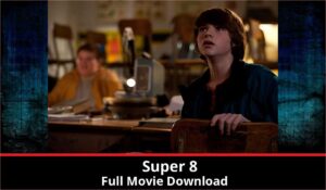 Super 8 full movie download in HD 720p 480p 360p 1080p