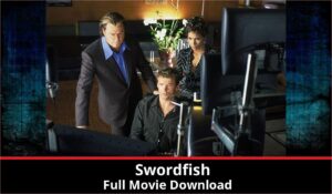 Swordfish full movie download in HD 720p 480p 360p 1080p