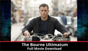 The Bourne Ultimatum full movie download in HD 720p 480p 360p 1080p