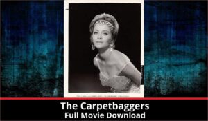 The Carpetbaggers full movie download in HD 720p 480p 360p 1080p