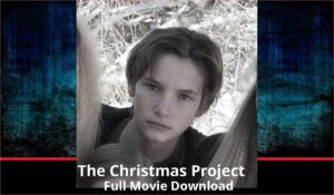 The Christmas Project full movie download in HD 720p 480p 360p 1080p