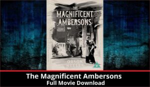 The Magnificent Ambersons full movie download in HD 720p 480p 360p 1080p