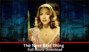 The Next Best Thing full movie download in HD 720p 480p 360p 1080p