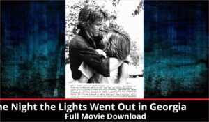The Night the Lights Went Out in Georgia full movie download in HD 720p 480p 360p 1080p