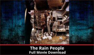 The Rain People full movie download in HD 720p 480p 360p 1080p
