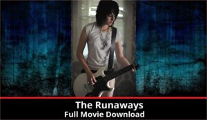 The Runaways full movie download in HD 720p 480p 360p 1080p
