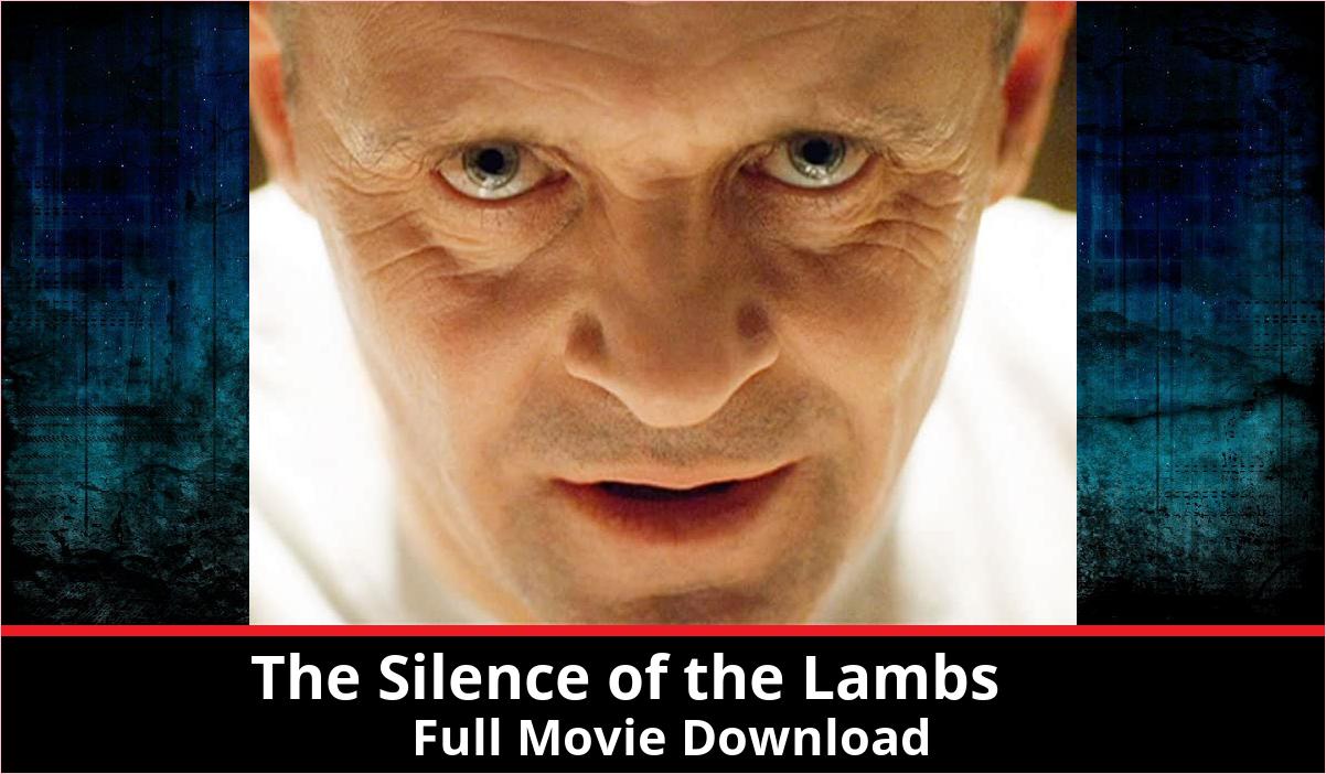 The Silence of the Lambs full movie download in HD 720p 480p 360p 1080p
