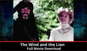 The Wind and the Lion full movie download in HD 720p 480p 360p 1080p