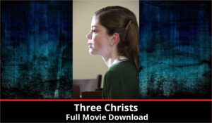 Three Christs full movie download in HD 720p 480p 360p 1080p