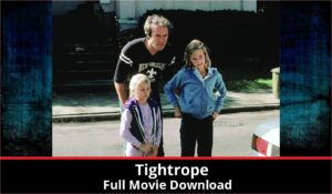 Tightrope full movie download in HD 720p 480p 360p 1080p