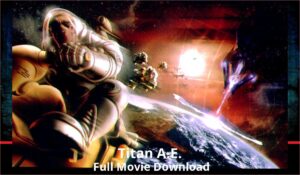 Titan A.E. full movie download in HD 720p 480p 360p 1080p