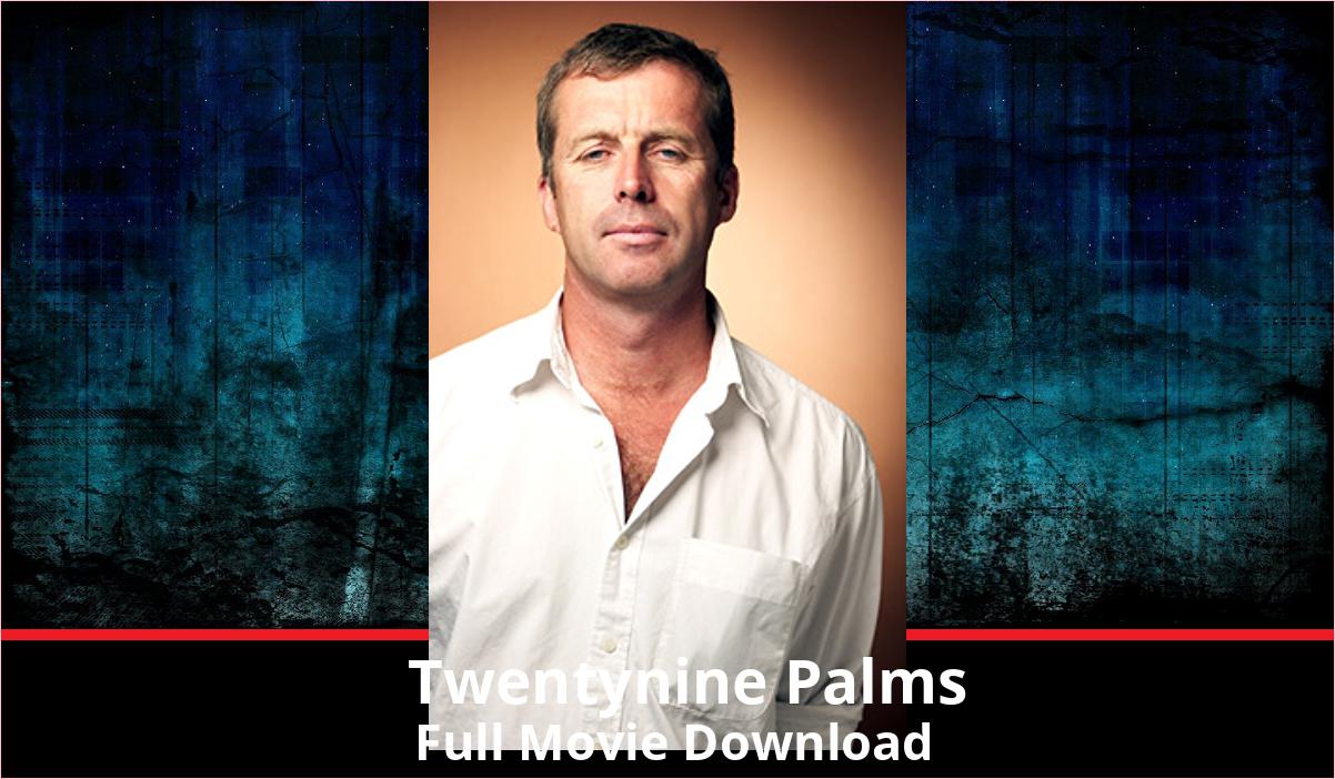 Twentynine Palms full movie download in HD 720p 480p 360p 1080p