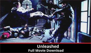 Unleashed full movie download in HD 720p 480p 360p 1080p