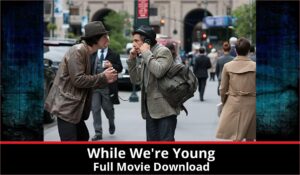 While Were Young full movie download in HD 720p 480p 360p 1080p