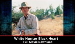 White Hunter Black Heart full movie download in HD 720p 480p 360p 1080p