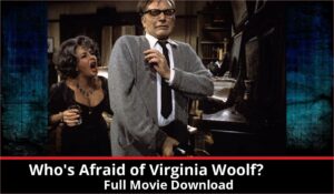 Whos Afraid of Virginia Woolf full movie download in HD 720p 480p 360p 1080p