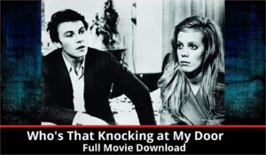 Whos That Knocking at My Door full movie download in HD 720p 480p 360p 1080p