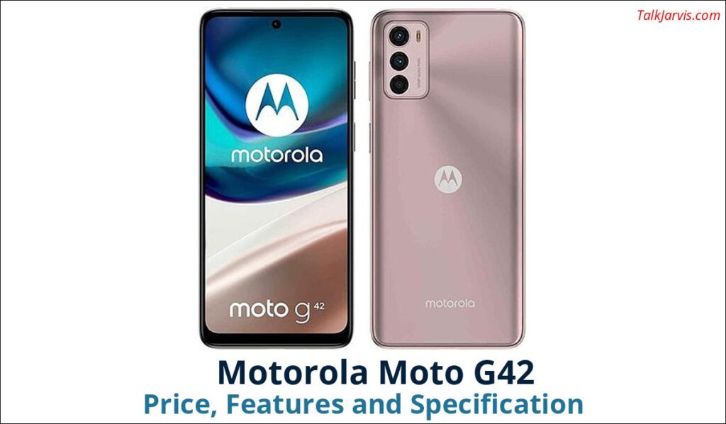 Motorola Moto G42 Price Specifications and Features