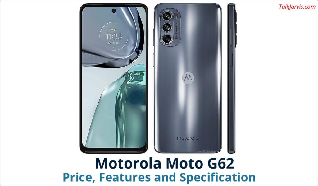 Motorola Moto G62 Price Specifications and Features