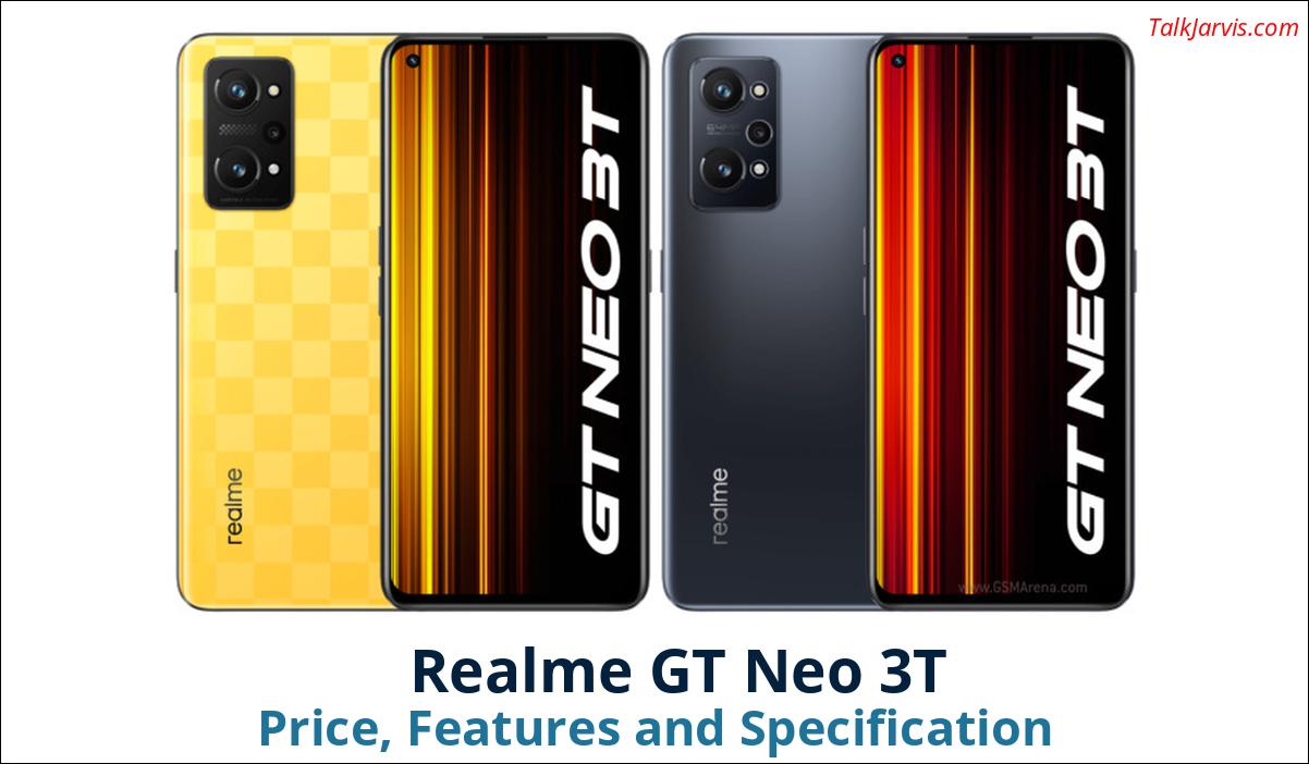Realme GT Neo 3T Price Specifications and Features
