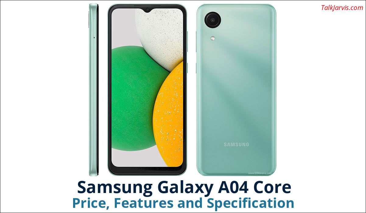 Samsung Galaxy A04 Core Price, Features and Specifications