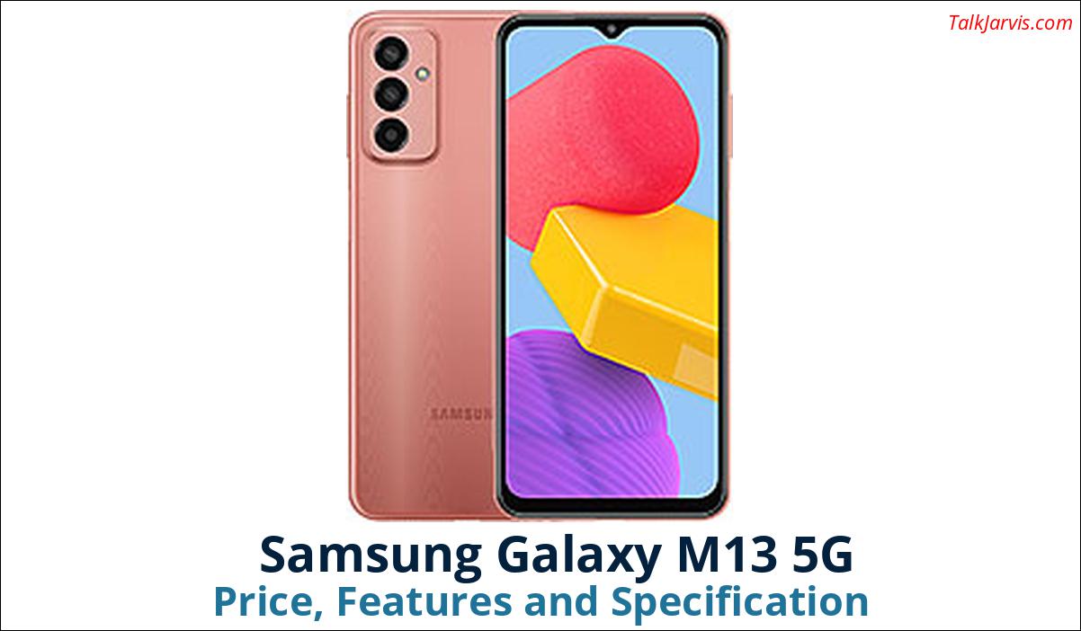 Samsung Galaxy M13 5G Price, Features and Specifications