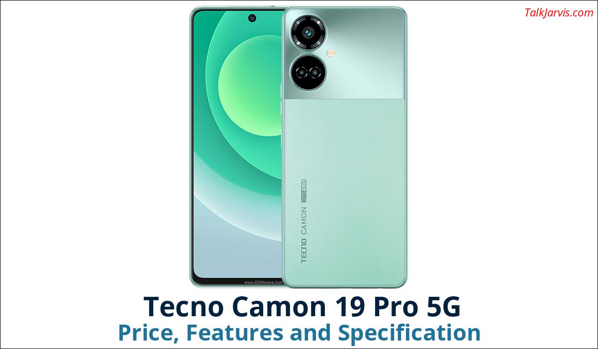 Tecno Camon 19 Pro 5G Price, Features and Specifications