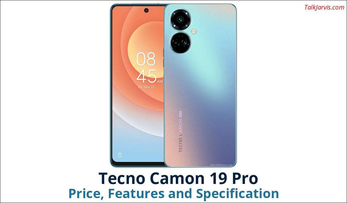 Tecno Camon 19 Pro Price, Features and Specifications