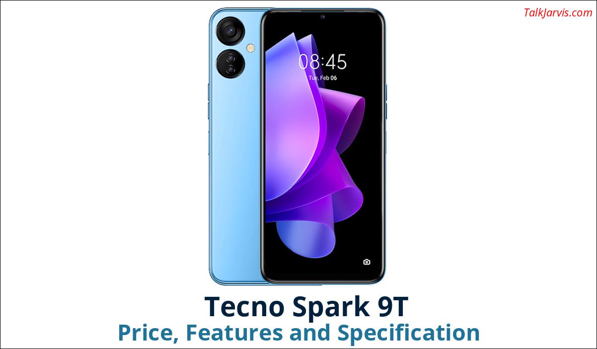 Tecno Spark 9T Price, Features and Specifications