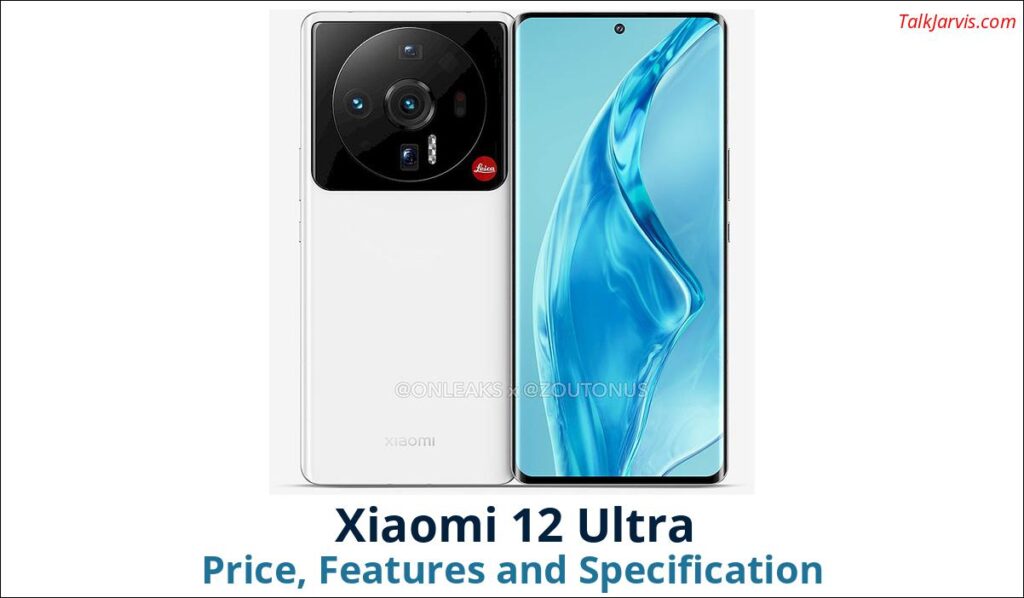 Xiaomi 12 Ultra Price Specifications and Features
