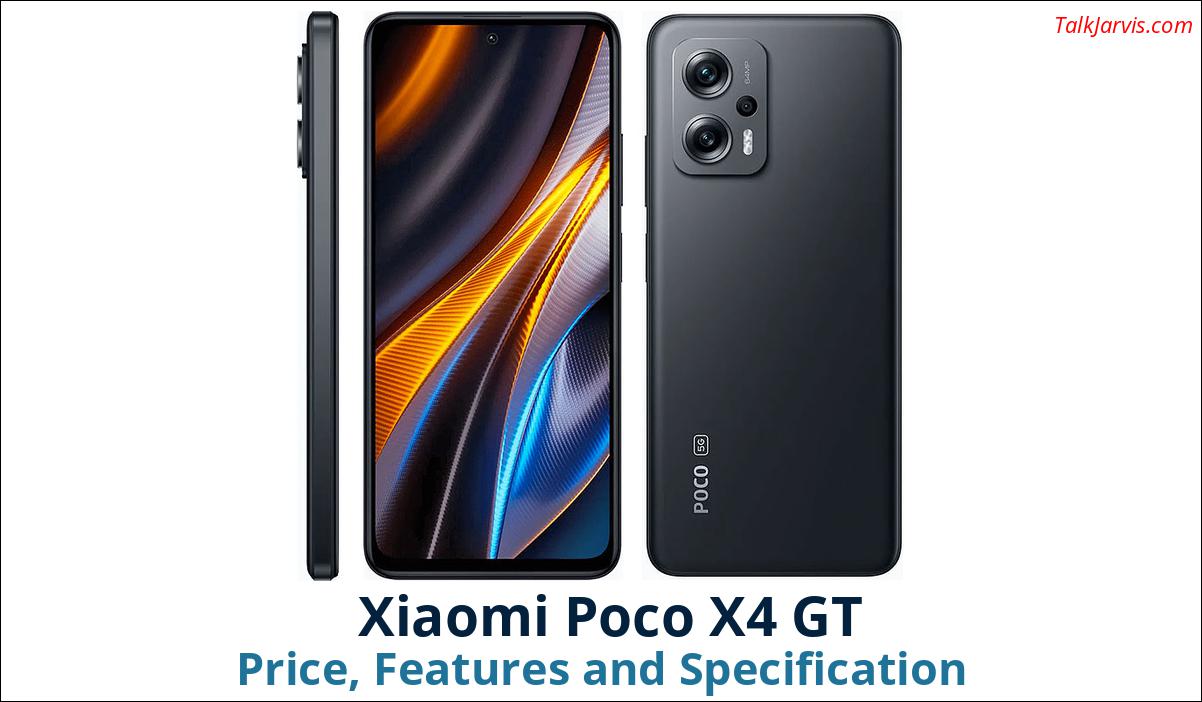 Xiaomi Poco X4 GT Price, Features and Specifications