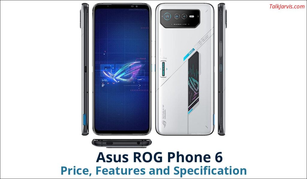 Asus ROG Phone 6 Price Specifications and Features