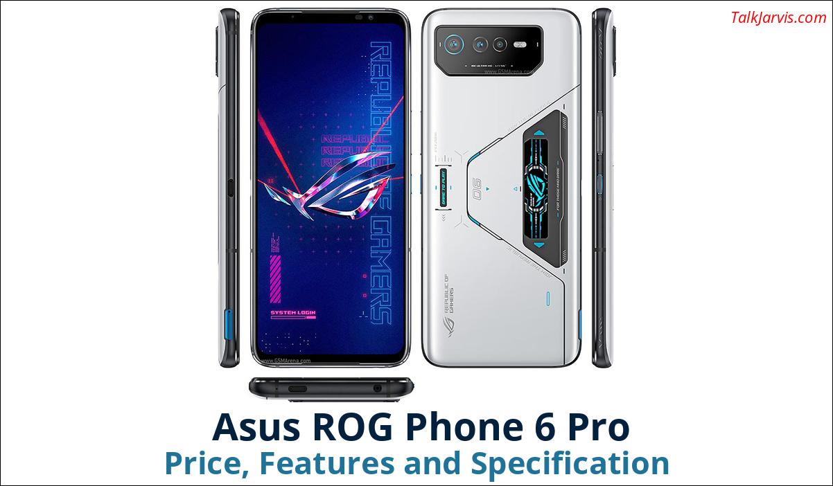 Asus ROG Phone 6 Pro Price Specifications and Features
