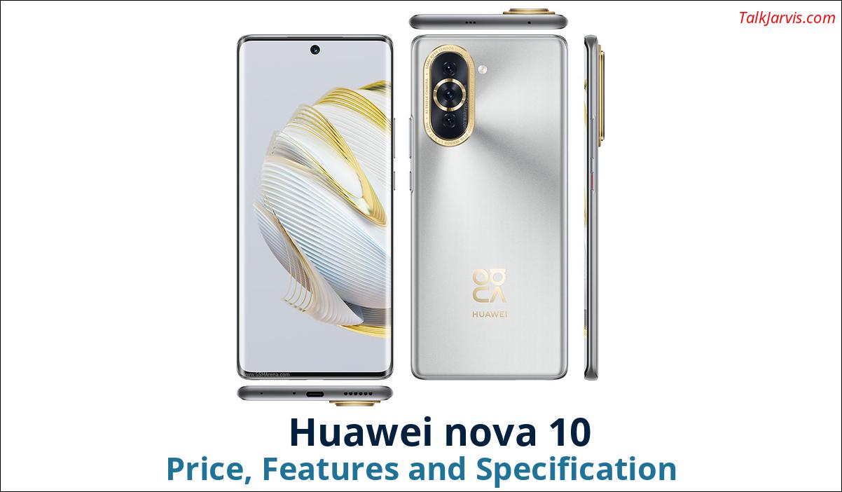 Huawei nova 10 Price Specifications and Features