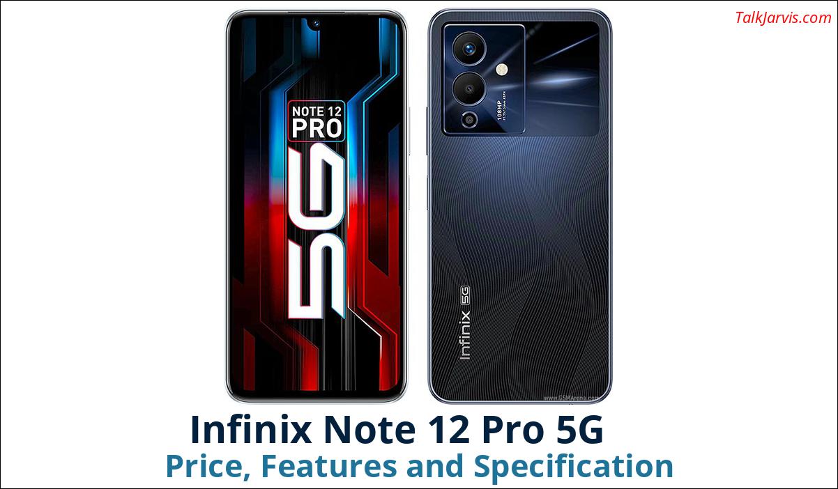 Infinix Note 12 Pro 5G Price Specifications and Features
