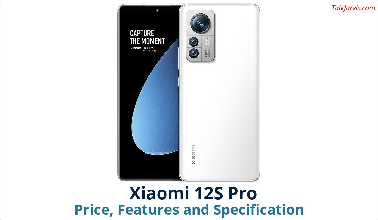 Xiaomi 12S Pro Price Specifications and Features